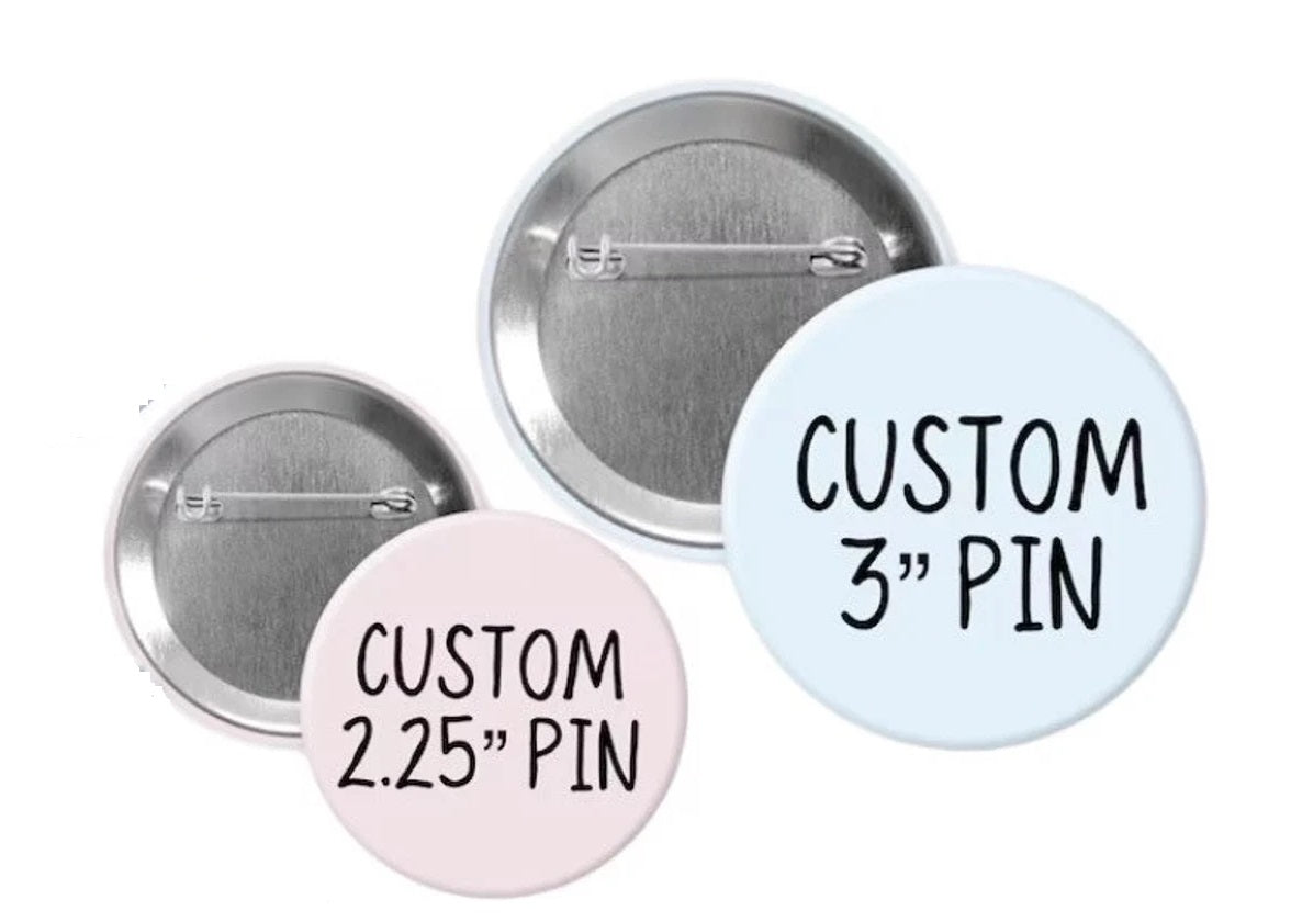 Custom Buttons - 2.25" and 3"