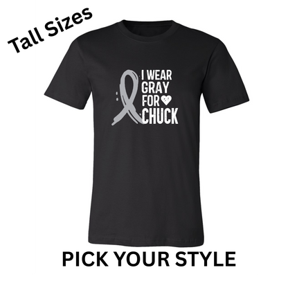I WEAR GRAY FOR CHUCK ON BLACK - TALL SIZES